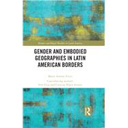 Gender and Embodied Geographies in Latin American Borders