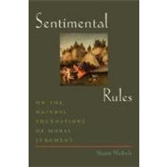 Sentimental Rules On the Natural Foundations of Moral Judgment