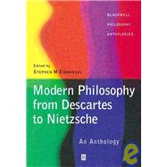 Modern Philosophy - From Descartes to Nietzsche An Anthology