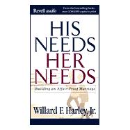His Needs, Her Needs : Building an Affair-Proof Marriage