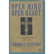 Open Mind, Open Heart : The Contemplative Dimension of the Gospel