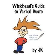 Wickhead's Guide to Verbal Gusto