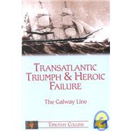 Transatlantic Triumph and Heroic Failure