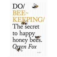 Do Beekeeping The Secret to Happy Honeybees