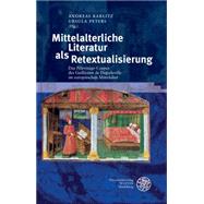 Mittelalterliche Literatur Als Retextualisierung