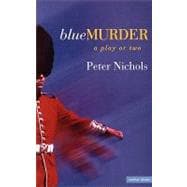 Blue Murder: A Play or Two