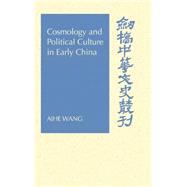 Cosmology and Political Culture in Early China