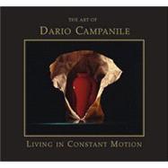 The Art of Dario Campanile: Living in Constant Motion
