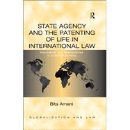 State Agency and the Patenting of Life in International Law: Merchants and Missionaries in a Global Society