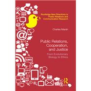 Public Relations, Cooperation, and Justice: From Evolutionary Biology to Ethics
