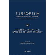 Terrorism: Commentary on Security Documents Volume 147 Assessing the 2017 U.S. National Security Strategy