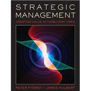 Strategic Management : Creating Value in Turbulent Times