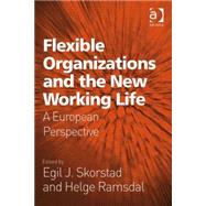 Flexible Organizations and the New Working Life: A  European Perspective