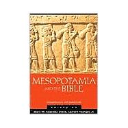 Mesopotamia and the Bible : Comparative Explorations