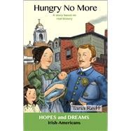 Hungry No More Irish-Americans: A Story Based on Real History