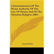 A Demonstration of the Divine Authority of the Law of Nature and of the Christian Religion
