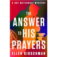 The Answer to His Prayers