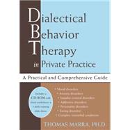 Dialectical Behavior Therapy for Private Practice: A Practical And Comprehensive Guide