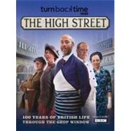 Turn Back Time - The High Street 100 years of British life through the shop window