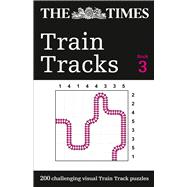 The Times Train Tracks: Book 3 200 Challenging Visual Train Track Puzzles