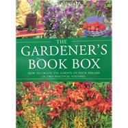 The Gardener's Book Box: How to Create the Garden of Your Dreams in Two Practical Volumes