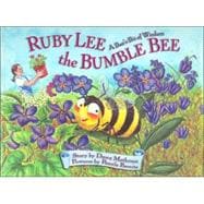 Ruby Lee the Bumble Bee : A Bee's Bit of Wisdom