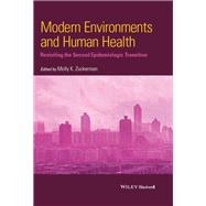 Modern Environments and Human Health Revisiting the Second Epidemiological Transition