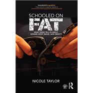 Schooled on Fat: What Teens Tell Us About Gender, Body Image, and Obesity