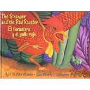 The Stranger and the Red Rooster / El forastero y el gallo rojo