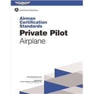 Private Pilot Airman Certification Standards - Airplane FAA-S-ACS-6, for Airplane Single- and Multi-Engine Land and Sea