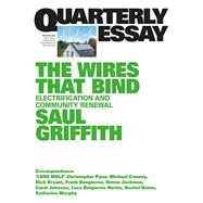 Quarterly Essay 89 The Wires That Bind