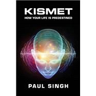 Kismet How Your Life is Predestined