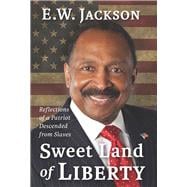 Sweet Land of Liberty:  Reflections of a Patriot Descended from Slaves