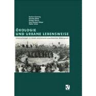Okologie Und Urbane Lebensweise: Untersuchungen Zu Einem Anscheinend Unaufloslichen Widerspruch