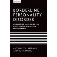 Borderline Personality Disorder An evidence-based guide for generalist mental health professionals