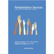 Rehabilitation Services: An Introduction for the Human Services Professional