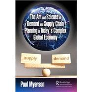 The Art and Science of Demand and Supply Chain Planning in Today's Complex Global Economy