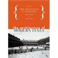 The Architecture of Modern Italy The Challenge of Tradition 1750-1900 - Volume 1