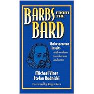 Barbs from the Bard : Shakespearean Insults with Modern Translations and Notes