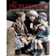 The People's War: Reliving Life on the Home Front in World War II