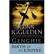Genghis: Birth of an Empire A Novel