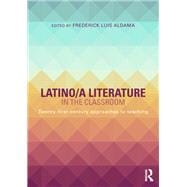 Latino/a Literature in the Classroom: Twenty-first-century approaches to teaching