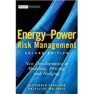 Energy And Power Risk Management: New Developments in Modeling, Pricing, And Hedging