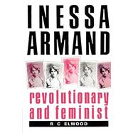 Inessa Armand: Revolutionary and Feminist