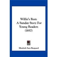 Willie's Rest : A Sunday Story for Young Readers (1857)