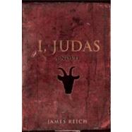 I, Judas A Novel