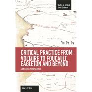 Critical Practice from Voltaire to Foucault, Eagleton and Beyond