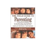The Field Guide to Parenting