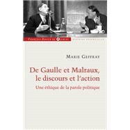 Charles de Gaulle et André Malraux, le discours et l'action
