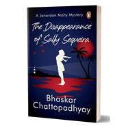 The Disappearance of Sally Sequeira A Janardan Maity Mystery